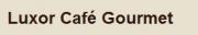 Luxor Cafe Gourmet